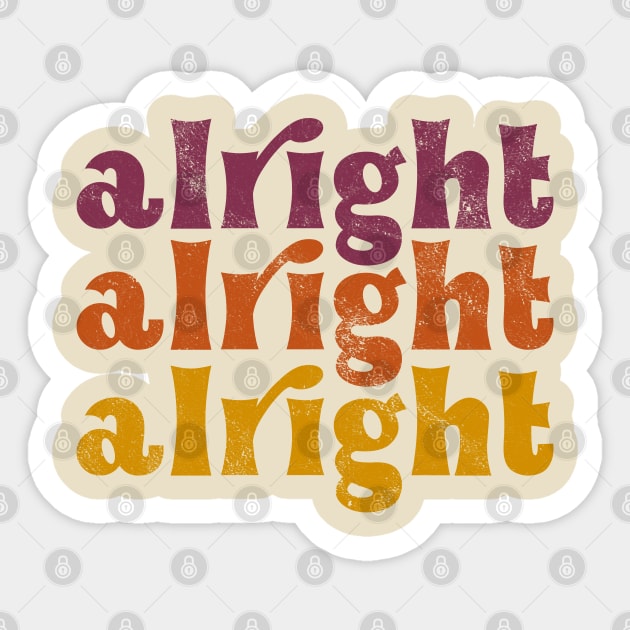 Alright Alright Alright Sticker by Totally Major